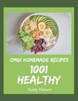 OMG! 1001 Homemade Healthy Recipes: Discover Homemade Healthy Cookbook NOW! B08L3XCDP5 Book Cover