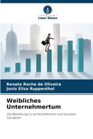 Weibliches Unternehmertum: Die Beziehung zu wirtschaftlichen und sozialen Variablen (German Edition) 6208785057 Book Cover