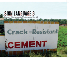 Sign Language 3: Further Adventures in Unfortunate English from the Readers of The Telegraph 1781312303 Book Cover