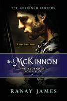 The McKinnon The Beginning: Book 1 - Part 2 The McKinnon Legends 0996786252 Book Cover