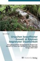 Ursachen bewaffneter Gewalt in Räumen begrenzter Staatlichkeit 3639385535 Book Cover