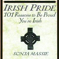 Irish Pride: 101 Reasons to Be Proud You're Irish 1567315984 Book Cover