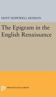 The Epigram In The English Renaissance. 0691627592 Book Cover