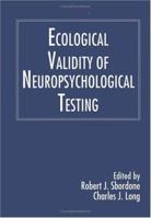 Ecological Validity of Neuropsychological Testing 1574440241 Book Cover