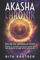Akashka Chronik dein Tor zum universellen Wissen: Erfahre, wie du das Buch des Lebens liest und deine innere Weisheit aktivierst (German Edition) B0DXJTQFPJ Book Cover