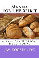 Manna for the Spirit: A 365+ Day Biblical Devotional 1540649962 Book Cover
