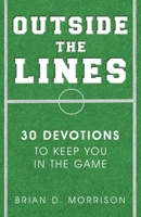 Outside the Lines: 30 Devotions to Keep You in the Game B0H9NJC36V Book Cover