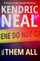 Kill Them All (A Paris of the South Mystery) B08F6TXZKD Book Cover