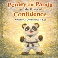 Penley the Panda and the Power of Confidence: Volume 2: Confidence is Key 1918732035 Book Cover
