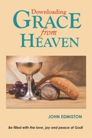 Downloading Grace From Heaven: Be filled with the love, joy and peace of God! B089HZMBHP Book Cover