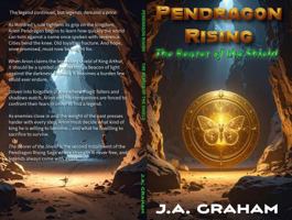 Pendragon Rising: The Bearer of the Sheild (Pendragon Rising Saga) B0GLN6VRBN Book Cover