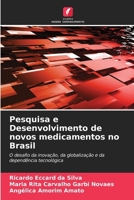 Pesquisa e Desenvolvimento de novos medicamentos no Brasil: O desafio da inovação, da globalização e da dependência tecnológica (Portuguese Edition) 6208789567 Book Cover