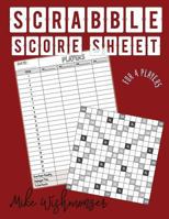 Scrabble Score Sheet: The Amazing Scrabble Score Sheet You Need to Try for 4 Players 1794507426 Book Cover