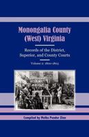 Monongalia County, (West) Virginia: Records of the District, Superior, and County Courts, Volume 2: 1800-1803 1556133766 Book Cover