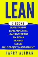 Lean: The Bible: 7 Manuscripts - Lean Startup, Lean Six Sigma, Lean Analytics, Lean Enterprise, Kanban, Scrum, Agile Project Management 1978348681 Book Cover