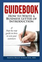 Guidebook: How To Write A Business Letter Of Introduction: Formal letters made easy! How To Introduce Your Business To Potential Customers 1082534099 Book Cover