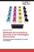 Reflexion de La Practica Docente y Las Estrategias Discursivas 3659027170 Book Cover