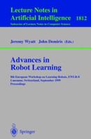 Advances in Robot Learning: 8th European Workhop on Learning Robots, EWLR-8 Lausanne, Switzerland, September 18, 1999 Proceedings (Lecture Notes in Computer Science) B007RCF5U4 Book Cover