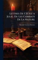 Lettres De CÃ(c)cile a Julie, Ou Les Combats De La Nature (French Edition) 1023921022 Book Cover