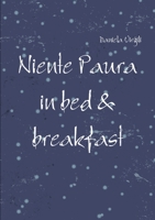 Niente paura in bed & breakfast 1291238158 Book Cover