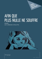 Afin que plus nulle ne souffre: Avec la collaboration de Maurice Mine (French Edition) 2748363388 Book Cover