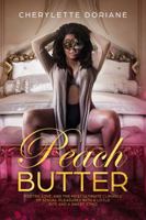 Peach Butter: Poetry, Love, and the Most Ultimate Climaxes of Sexual Pleasures 1737066408 Book Cover