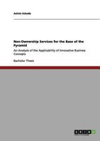 Non-Ownership Services for the Base of the Pyramid: An Analysis of the Applicability of Innovative Business Concepts 3656188394 Book Cover