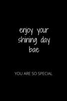 ENJOY YOUR SHINING DAY BAE: YOU ARE SO SPECIAL 1652087885 Book Cover