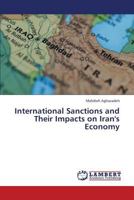 International Sanctions and Their Impacts on Iran's Economy 3659377147 Book Cover