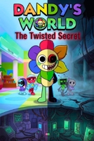Dandy’s World Book : The Twisted Secret B0GXMK9NPG Book Cover