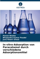 In-vitro-Adsorption von Paracetamol durch verschiedene Adsorptionsmittel (German Edition) 620905045X Book Cover