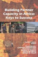 Building Partner Capacity in Africa: Keys to Success 1387590987 Book Cover