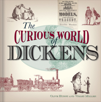 The Curious World of Dickens 1851243844 Book Cover