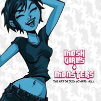 Mosh Girls & Monsters: The Art of Josh Howard 0977788334 Book Cover