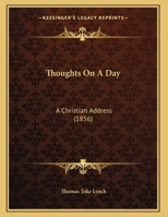 Thoughts On A Day: A Christian Address 1165645122 Book Cover