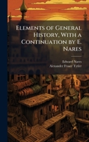 Elements of General History, With a Continuation by E. Nares 1023748207 Book Cover