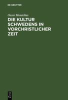 Die Kultur Schwedens in Vorchristlicher Zeit 3742840169 Book Cover