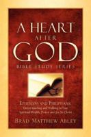 A Heart After God Bible Study Series 1520567103 Book Cover