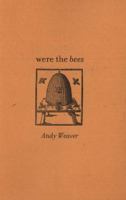 Were the Bees 1896300855 Book Cover