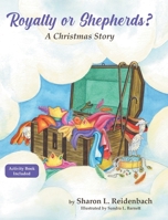 Royalty or Shepherds?: A Christmas Story B0CKWNVM7V Book Cover