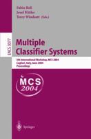 Multiple Classifier Systems: 5th International Workshop, MCS 2004, Cagliari, Italy, June 9-11, 2004, Proceedings (Lecture Notes in Computer Science) 3540221441 Book Cover