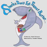 Sharks Don't Eat Peanut Butter 0989622061 Book Cover