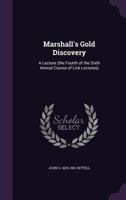Marshall's Gold Discovery: A Lecture 134149182X Book Cover