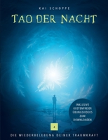 Tao der Nacht: Die Wiederbelebung deiner Traumkraft (German Edition) 3758301440 Book Cover