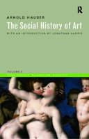 The Social History of Art: Volume 2: Renaissance, Mannerism, Baroque 0394701151 Book Cover