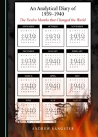 An Analytical Diary of 1939-1940: The Twelve Months that Changed the World 1443886114 Book Cover