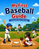 My First Baseball Guide Book: My First Baseball Guide B0H64DJ7NZ Book Cover