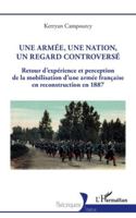 Une armée, une nation, un regard controversé: Retour d’expérience et perception de la mobilisation d’une armée française en reconstruction en 1887 2336517361 Book Cover