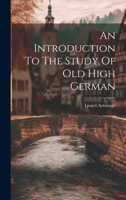 An Introduction To The Study Of Old High German 1022608983 Book Cover