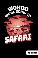 Wohoo, we´re going to safari. Notebook: Notebook for Safari Tour Guide or safari tourist, ruled 6x9. 1700187228 Book Cover
